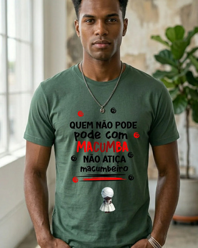 Camiseta Quem Não Pode Macumba Não Atiça - Algodão Premium